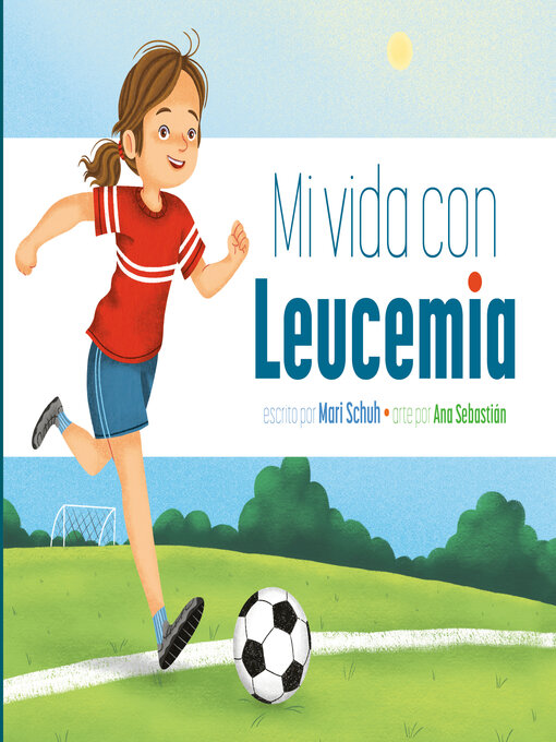 Title details for Mi vida con leucemia by Mari Schuh - Available